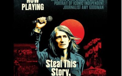 Steal This Story, Please! A documentary about independent journalist Amy Goodman